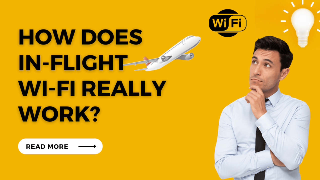 How Does In-Flight Wi-Fi Really Work?