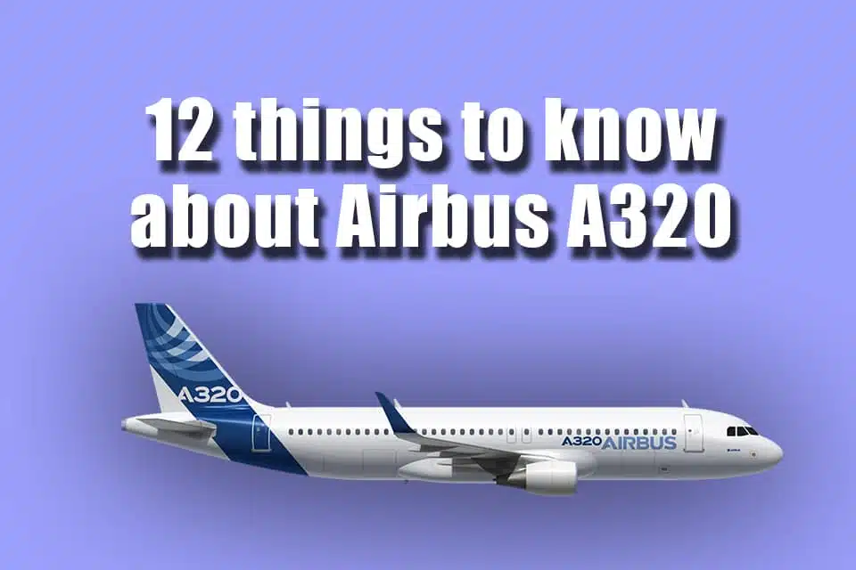 12 things to know about Airbus A320 family