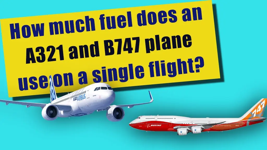 How much fuel does an A321 and B747 plane use on a single flight?
