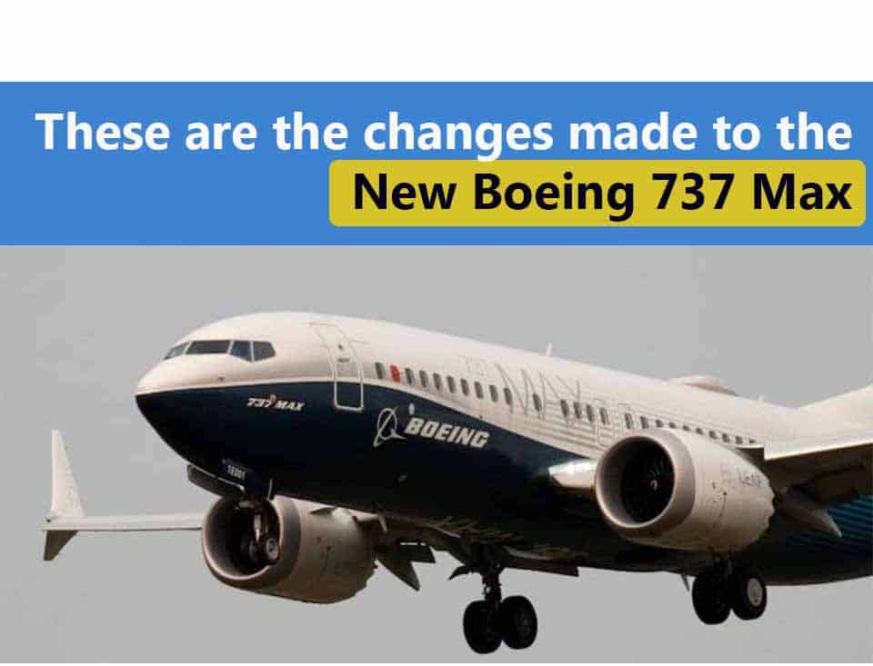 These are the changes made to the new Boeing 737 Max, which make it safer.