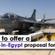India to offer a make-in-Egypt proposal for 70 Tejas planes?