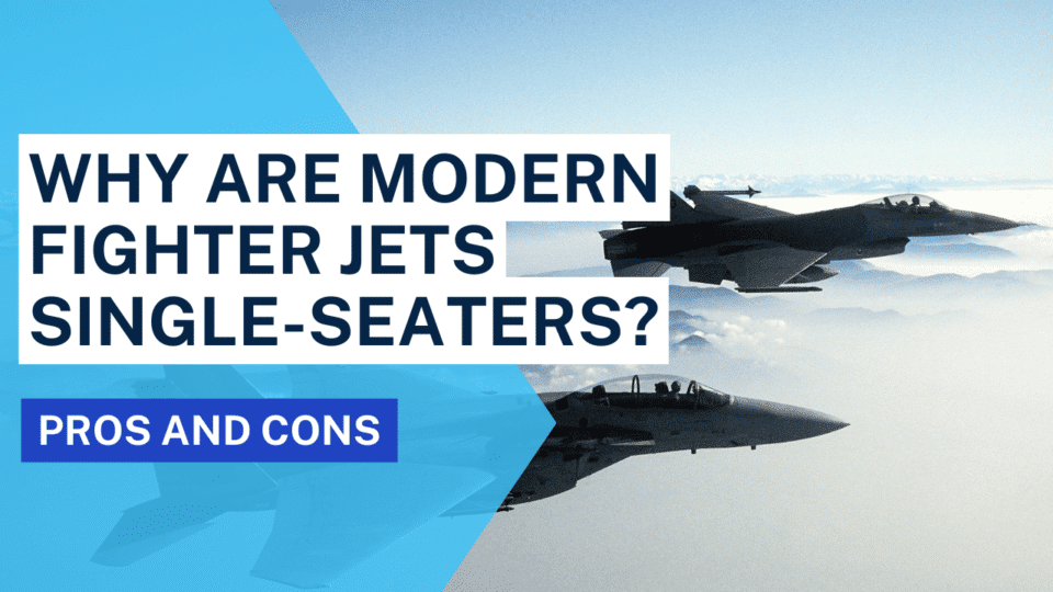 Why do Modern fighter aircraft have single seats? Are Two-Seat Fighters Obsolete?