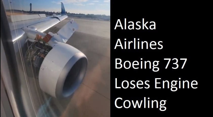Alaska Airlines Boeing 737 Loses Engine Cowling landing at Seattle airport
