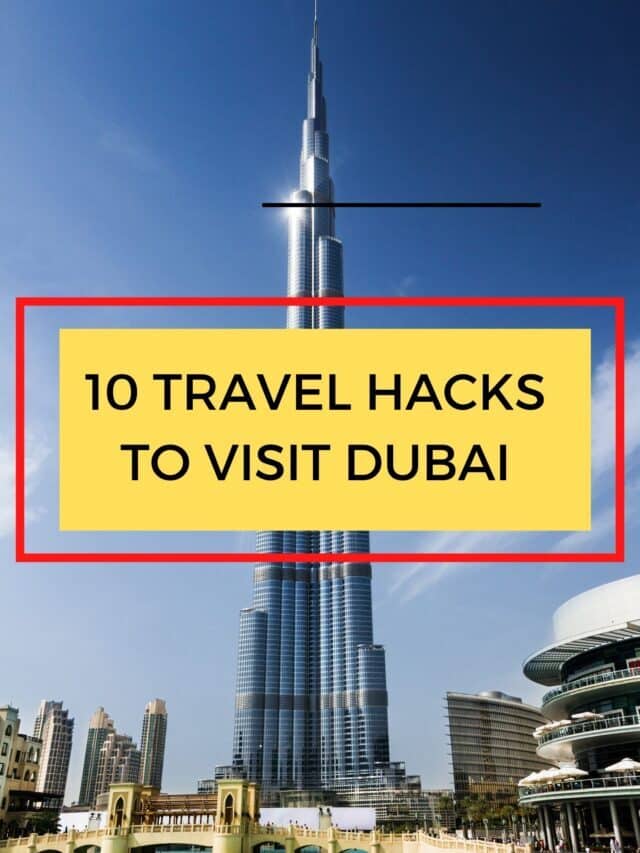 10 Travel hacks to visit Dubai