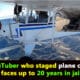 YouTuber who staged plane crash faces up to 20 years in jail, say US officials