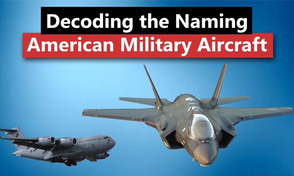 Behind the Letters: The Naming System of American Military Aircraft