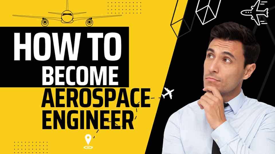 How to Become an Aerospace Engineer & their Average Salary.