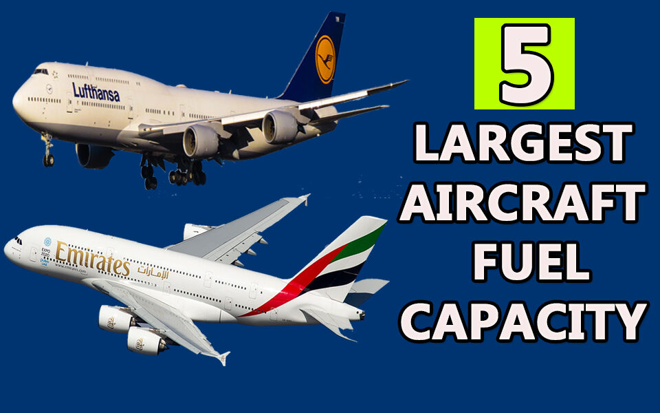 Top 5 Aircraft and Their Impressive Fuel Capacities